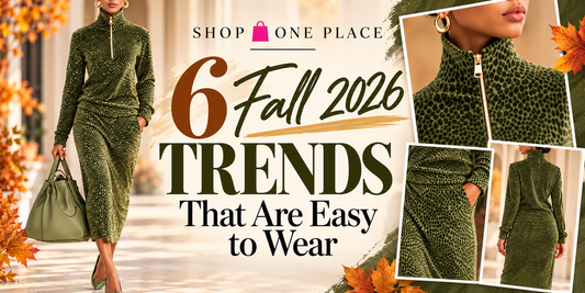 6 Fall 2026 Fashion Trends That Are Easy to Wear at Any Age Shop One Place