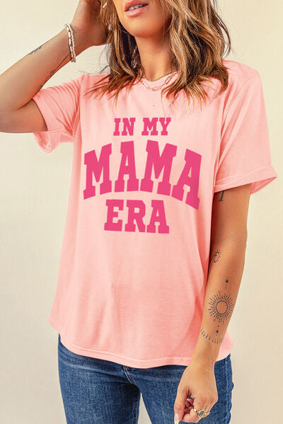 IN MY MAMA ERA Round Neck T-Shirt  Shop One Place